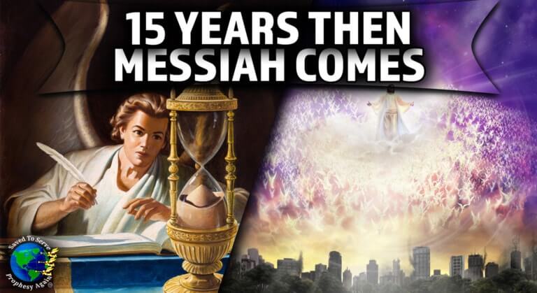 15 Years Then Messiah Comes
