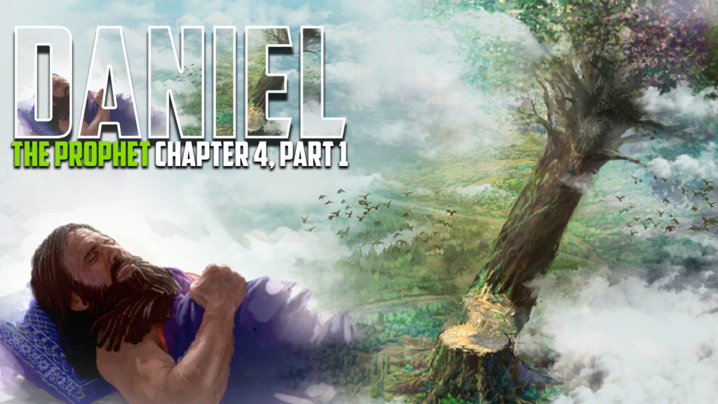 Daniel 4, Part 1