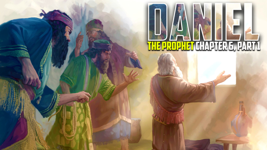 Daniel 6, Part 1